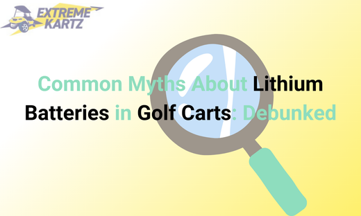 Common Myths About Lithium Batteries in Golf Carts: Debunked