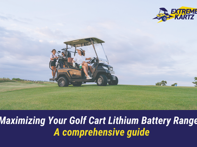 Maximizing Your Lithium Golf Cart Battery Range: A Comprehensive Guide